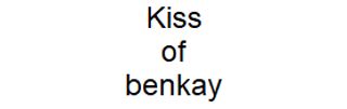 Kiss of benkay