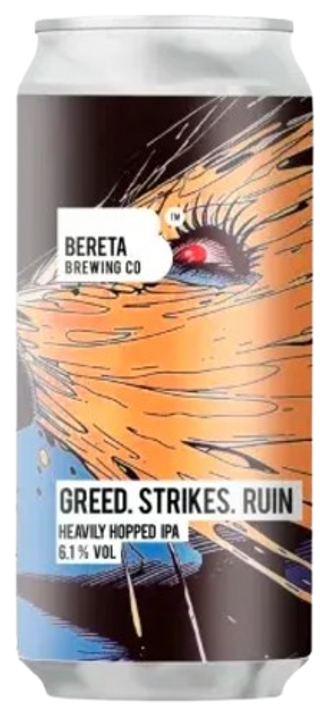 Greed. Strikes. Ruin Bereta Brewing Co Lata 44 cl.