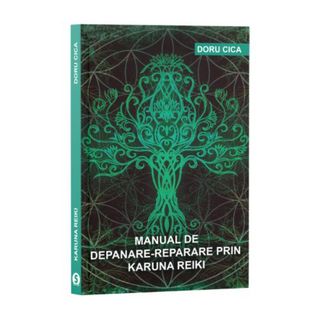 Manual de depanare prin Karuna Reiki - Doru Cica
