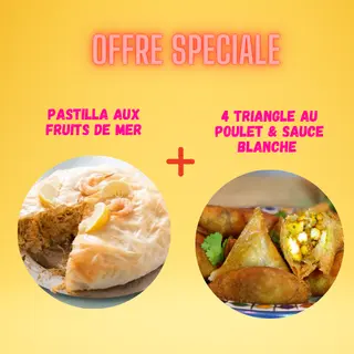 Pastilla aux Fruits de Mer + 4 triangle au poulet et sauce blanche