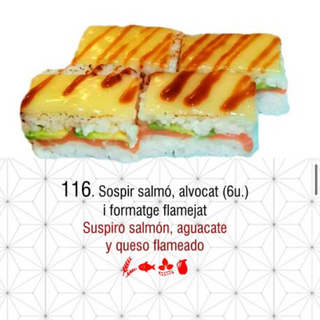 116. Salmón aguacate queso flameado y salsa anquila
