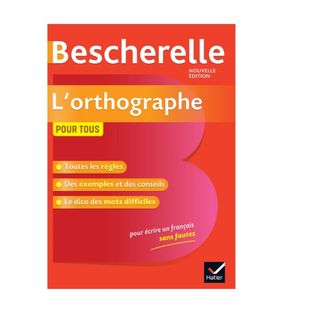 Bescherelle L Othographe Pour Tous