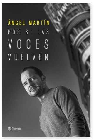 Por Si Las Voces Vuelven. Ángel Martín