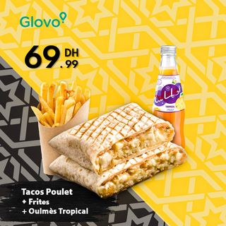 Tacos poulet + frites + oulmès tropical