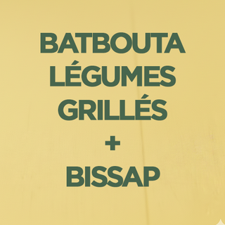  Batbouta légumes grillés + Bissap   
