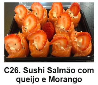 C26. Sushi Salmão com Queijo e Morango