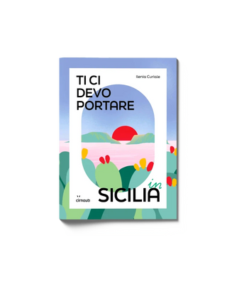 Ti ci devo portare in Sicilia