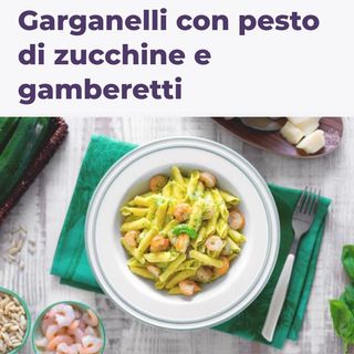 Primo: Garganelli zucchine e gamberetti