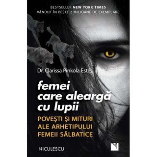 Cartea "Femei Care Aleargă Cu Lupii"