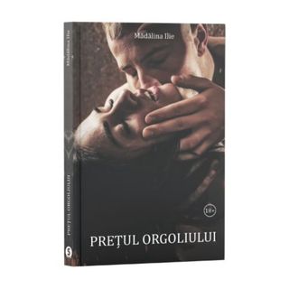 Prețul orgoliului - Mădălina Ilie