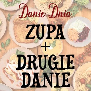 Zestaw zupa plus drugie danie
