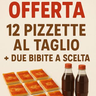 12 Pizzette Al Taglio Margherita + due bibite a scelta 