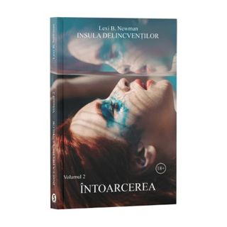 Insula delincvenților, Vol. 2, Întoarcerea - Lexi B. Newman