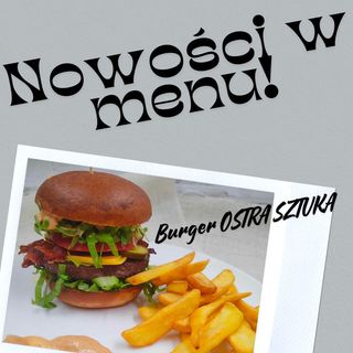 Burger ostra sztuka