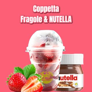 Coppetta fragole e Nutella
