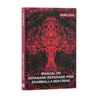 Manual de depanare prin Shamballa MDH Reiki - Doru Cica
