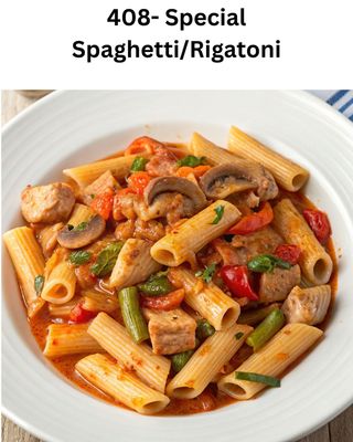 SPAGHETTI/RIGATONI SPECIAL