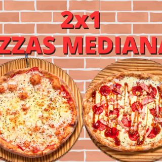 2X1 PIZZAS MEDIANAS