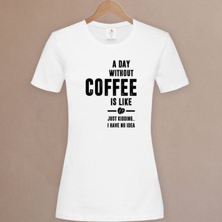 Tricou - A day without coffee