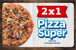 Promoción 2x1 Pizza Al Gusto Súper