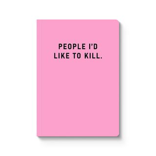 Notebook People I Would Like to Kill
