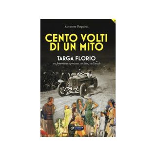 Cento volti di un mito. Targa Florio con DVD