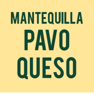 Mantequilla, Pavo Y Queso