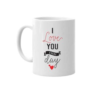 Cana personalizata "I love you every day"