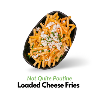 Loaded Cheese Fries - Not Quite Poutine