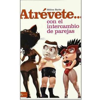 Libro Atrévete Con El Intercambio De Parejas