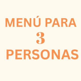 Menú (Para 3 Personas)