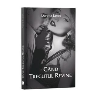 Când trecutul revine - Lorena Lenn