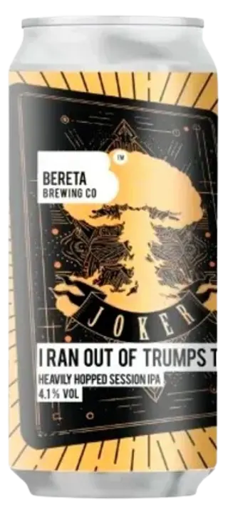 I Ran Out of Trumps Too Bereta Brewing Co Lata 44 cl.