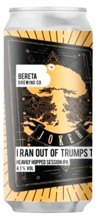 I Ran Out of Trumps Too Bereta Brewing Co Lata 44 cl.
