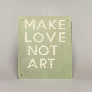 Make Love Not Art