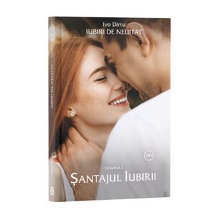 Iubiri de neuitat, Vol. 2, Șantajul iubirii - Ivo Dima