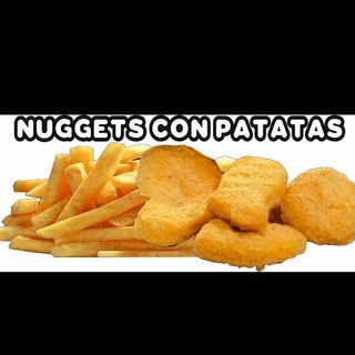 Nuggets con patatas fritas 