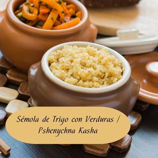 Sémola de Trigo con Verduras