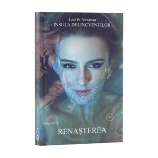 Insula delincvenților, Vol. 3, Renașterea - Lexi B. Newman