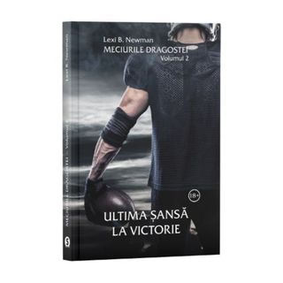 Meciurile dragostei, Vol. 2, Ultima șansă la victorie - Lexi B. Newman