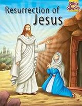 Bible Stories: The Resurrection of Jesus