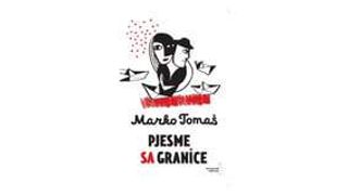 Pjesme s granice - Tomaš Marko