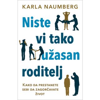 Niste vi tako užasan roditelj