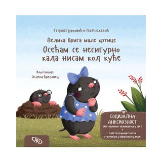 Velika briga male krtice: Osećam se nesigurno kada nisam ...