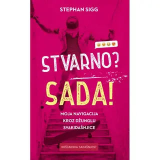 Stvarno? Sada!