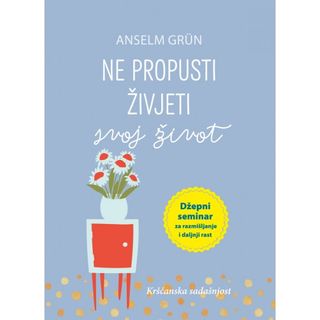 Ne propusti živjeti svoj život