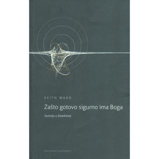 Zašto gotovo sigurno ima Boga