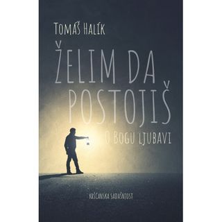 Želim da postojiš
