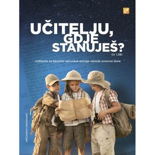 Učitelju, gdje stanuješ? (Iv 1,38) - udžbenik za 5. razred osnovne škole