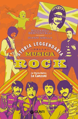 Storia Leggendaria Della Musica Rock Di Riccardo Bertoncelli, Di Gianni Sibilla - 9788809927063